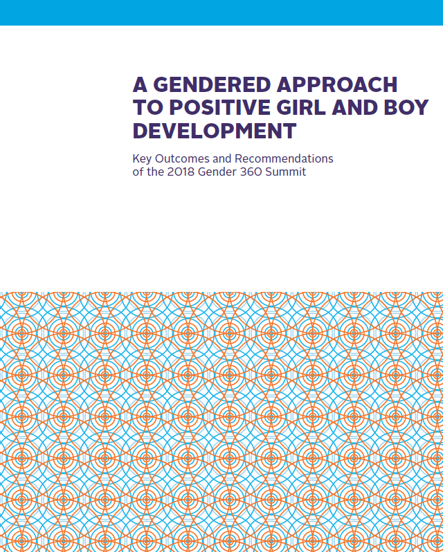 A gendered approach to positive girl and boy development – Key Outcomes and Recommendations of the 2018 Gender 360 Summit