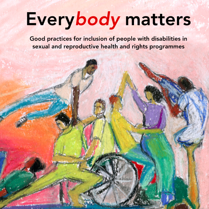 Everybody Matters – Good practices for inclusion of people with disabilities in SRHR programmes
