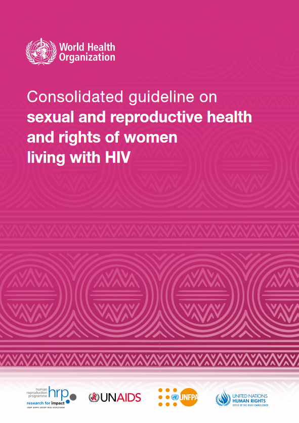 Consolidated Guideline on SRHR of women living with HIV