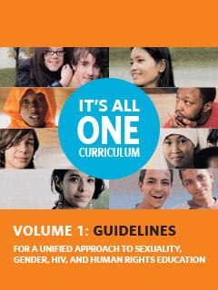 It’s All One Curriculum: Guidelines and Activities for a Unified Approach to Sexuality, Gender, HIV, and Human Rights Education