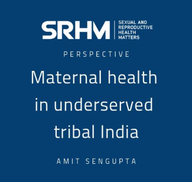 Maternal health in underserved tribal India
