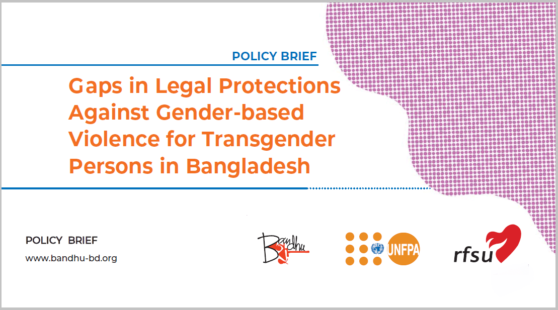 Policy Brief: Gaps in Legal Protections against Gender-based Violence for Transgender Persons in Bangladesh