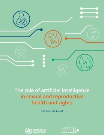 The role of artificial intelligence in sexual and reproductive health and rights