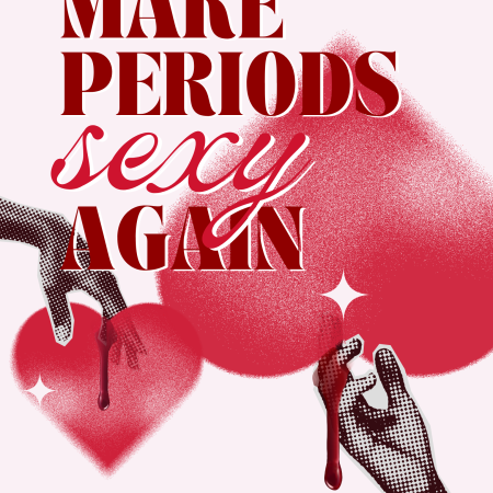 Make Periods Sexy Again! with CHOICE for Youth and Sexuality